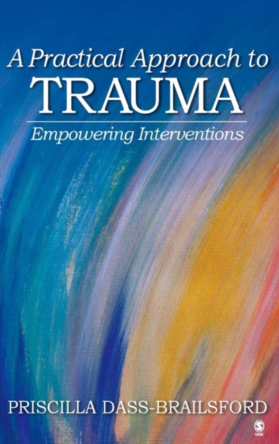 A Practical Approach to Trauma : Empowering Interventions, Hardback Book