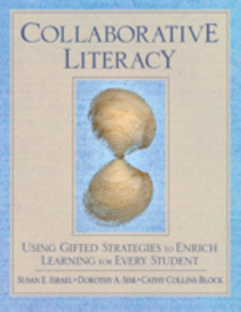 Collaborative Literacy : Using Gifted Strategies to Enrich Learning for Every Student, Hardback Book