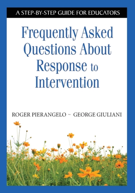 Frequently Asked Questions About Response to Intervention : A Step-by-Step Guide for Educators, Paperback / softback Book