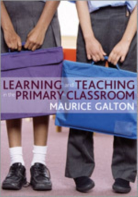 Learning and Teaching in the Primary Classroom, Hardback Book