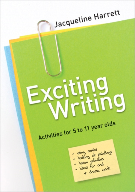 Exciting Writing : Activities for 5 to 11 year olds, Paperback / softback Book