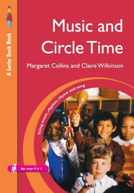 Music and Circle Time : Using Music, Rhythm, Rhyme and Song, Paperback / softback Book