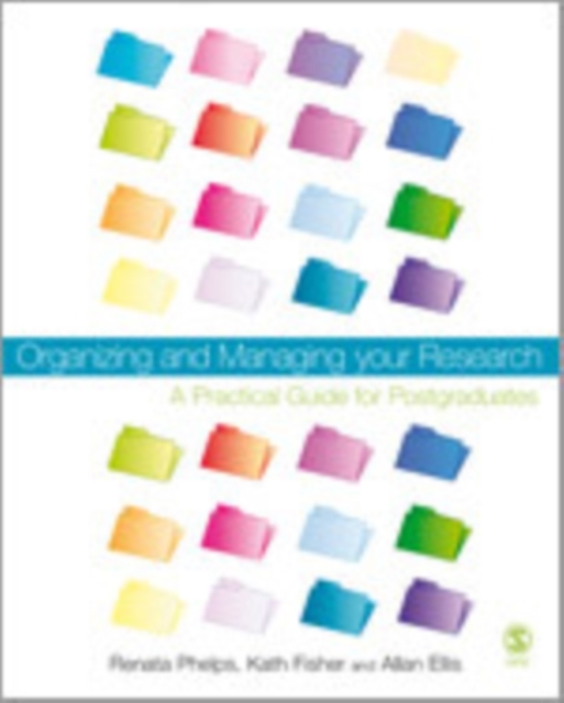 Organizing and Managing Your Research : A Practical Guide for Postgraduates, Hardback Book