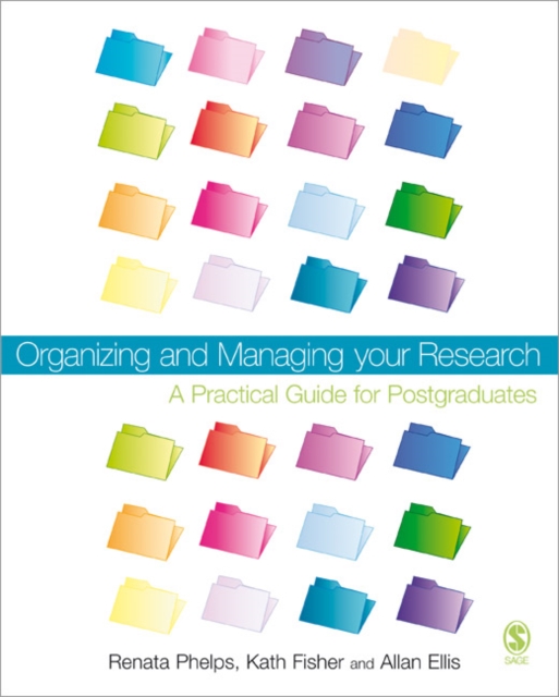 Organizing and Managing Your Research : A Practical Guide for Postgraduates, Paperback / softback Book