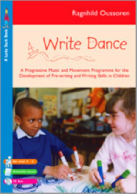 Write Dance : A Progessive Music and Movement Programme for the Development of Pre-writing and Writing Skills, Hardback Book
