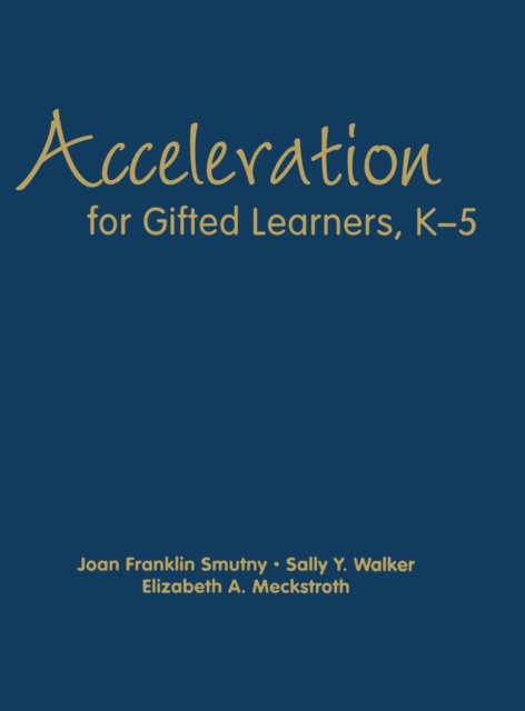 Acceleration for Gifted Learners, K-5, Hardback Book