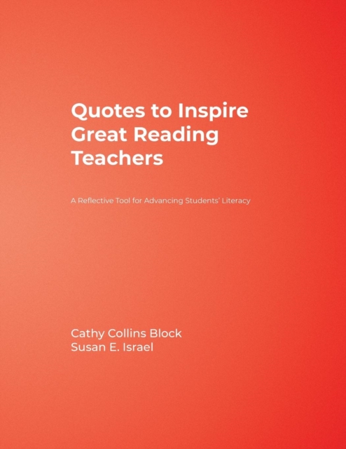 Quotes to Inspire Great Reading Teachers : A Reflective Tool for Advancing Students' Literacy, Paperback / softback Book