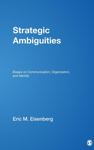 Strategic Ambiguities : Essays on Communication, Organization, and Identity, Hardback Book