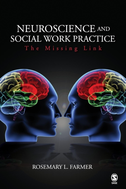 Neuroscience and Social Work Practice : The Missing Link, Paperback / softback Book