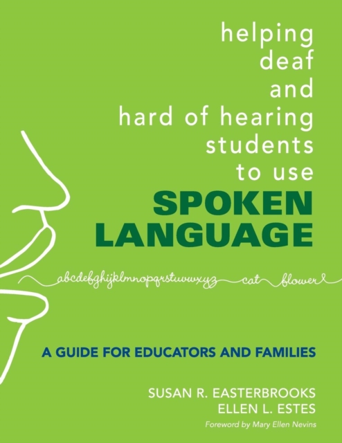 Helping Deaf and Hard of Hearing Students to Use Spoken Language : A Guide for Educators and Families, Paperback / softback Book