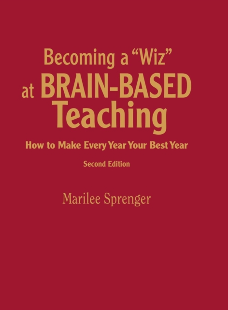 Becoming a "Wiz" at Brain-Based Teaching : How to Make Every Year Your Best Year, Hardback Book