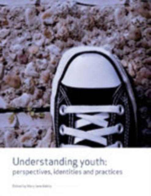 Understanding Youth : Perspectives, Identities & Practices, Hardback Book
