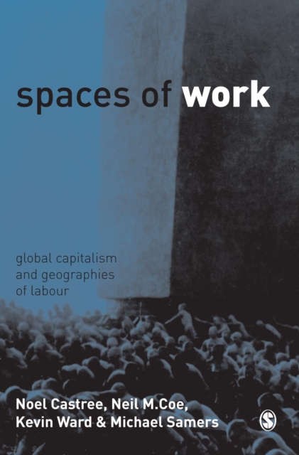 Spaces of Work : Global Capitalism and Geographies of Labour, PDF eBook