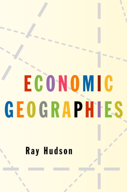 Economic Geographies : Circuits, Flows and Spaces, PDF eBook