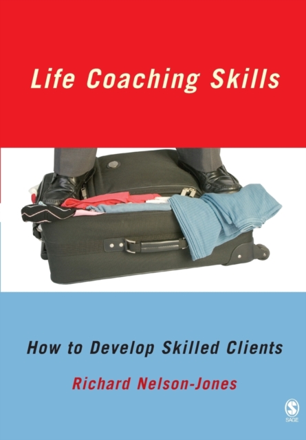 Life Coaching Skills : How to Develop Skilled Clients, Paperback / softback Book