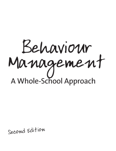 Behaviour Management : A Whole-School Approach, Hardback Book