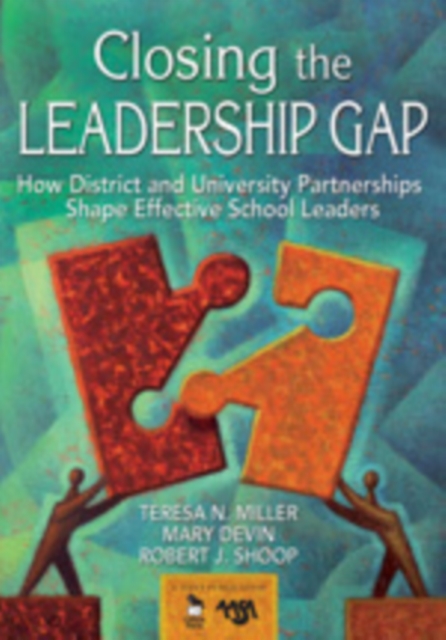 Closing the Leadership Gap : How District and University Partnerships Shape Effective School Leaders, Hardback Book