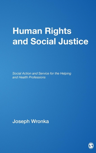 Human Rights and Social Justice : Social Action and Service for the Helping and Health Professions, Hardback Book