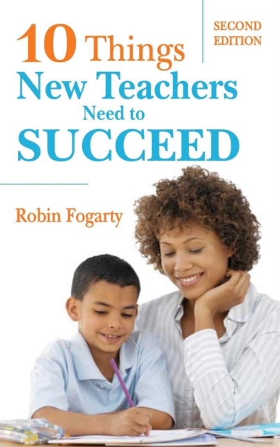 Ten Things New Teachers Need to Succeed, Hardback Book