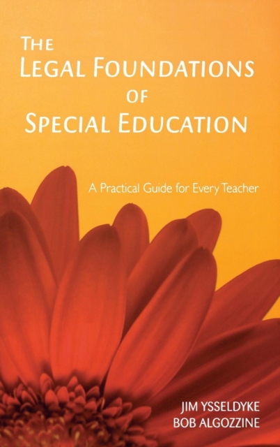 The Legal Foundations of Special Education : A Practical Guide for Every Teacher, Hardback Book
