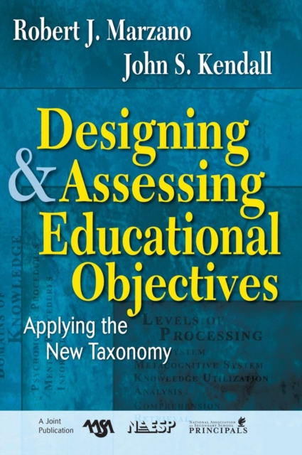 Designing and Assessing Educational Objectives : Applying the New Taxonomy, Hardback Book