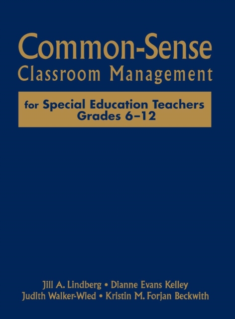 Common-Sense Classroom Management for Special Education Teachers, Grades 6-12, Hardback Book