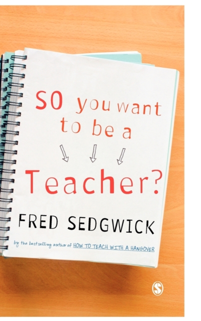 So You Want to be a Teacher? : A Guide for Prospective Student Teachers, Hardback Book