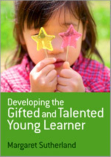 Developing the Gifted and Talented Young Learner, Hardback Book
