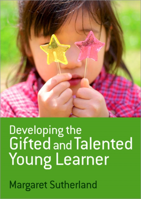 Developing the Gifted and Talented Young Learner, Paperback / softback Book