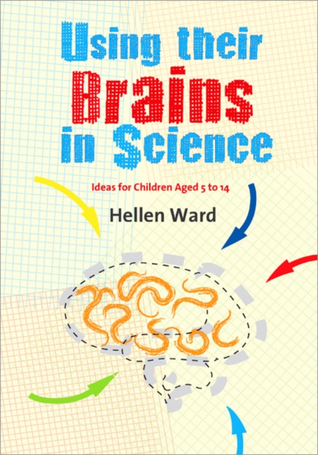 Using their Brains in Science : Ideas for Children Aged 5 to 14, Paperback / softback Book