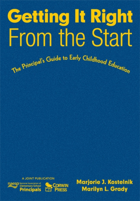 Getting It Right From the Start : The Principal's Guide to Early Childhood Education, Hardback Book