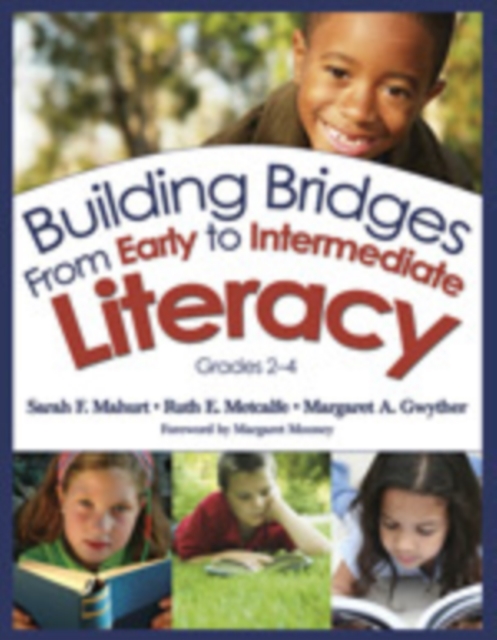 Building Bridges From Early to Intermediate Literacy, Grades 2-4, Hardback Book
