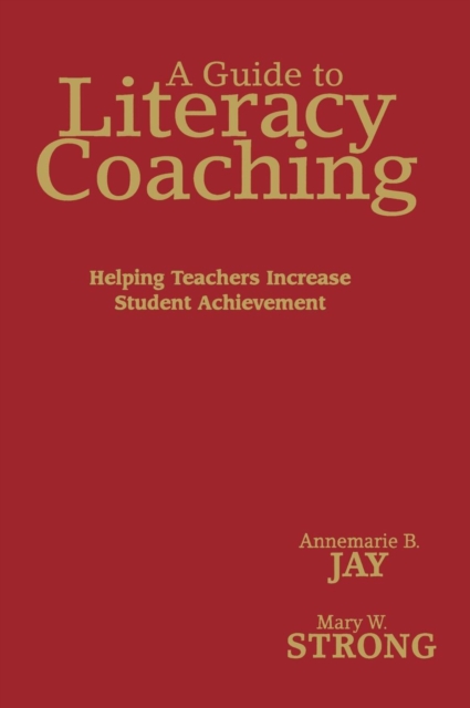 A Guide to Literacy Coaching : Helping Teachers Increase Student Achievement, Hardback Book