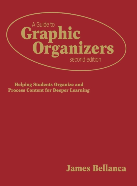 A Guide to Graphic Organizers : Helping Students Organize and Process Content for Deeper Learning, Hardback Book