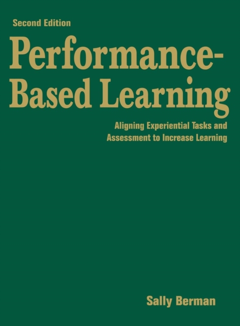 Performance-Based Learning : Aligning Experiential Tasks and Assessment to Increase Learning, Hardback Book