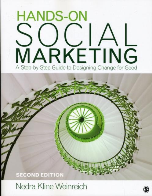 Hands-On Social Marketing : A Step-by-Step Guide to Designing Change for Good, Paperback / softback Book