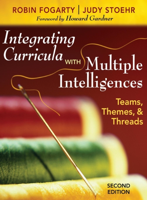 Integrating Curricula With Multiple Intelligences : Teams, Themes, and Threads, Hardback Book