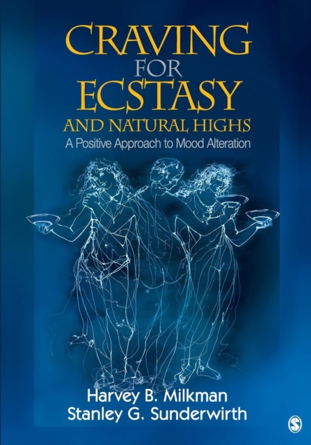 Craving for Ecstasy and Natural Highs : A Positive Approach to Mood Alteration, Paperback / softback Book