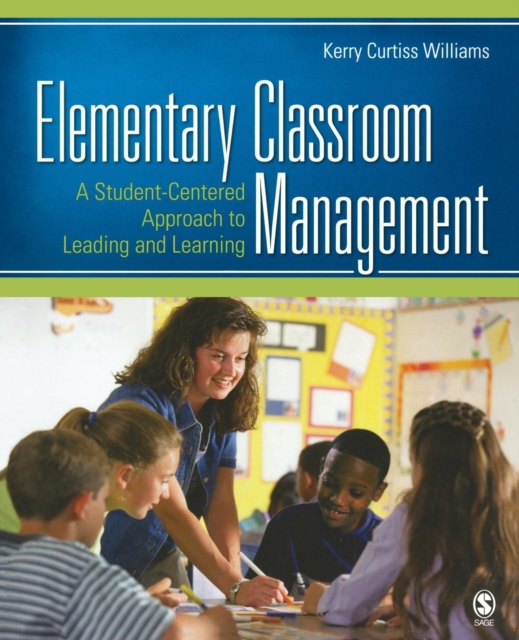 Elementary Classroom Management : A Student-Centered Approach to Leading and Learning, Paperback / softback Book