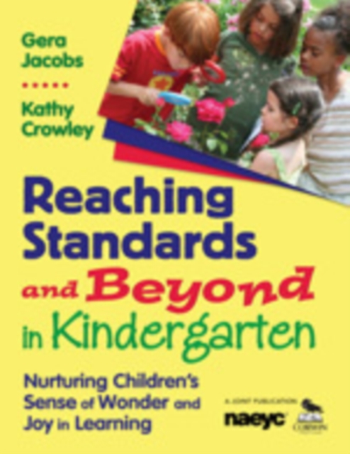 Reaching Standards and Beyond in Kindergarten : Nurturing Children's Sense of Wonder and Joy in Learning, Hardback Book