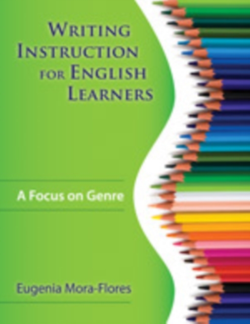 Writing Instruction for English Learners : A Focus on Genre, Hardback Book