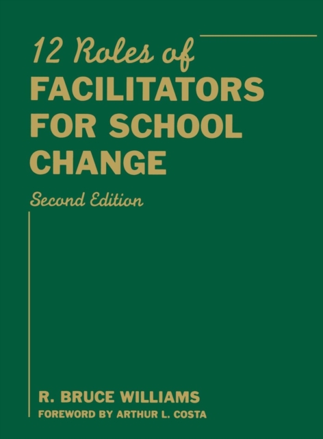 Twelve Roles of Facilitators for School Change, Hardback Book