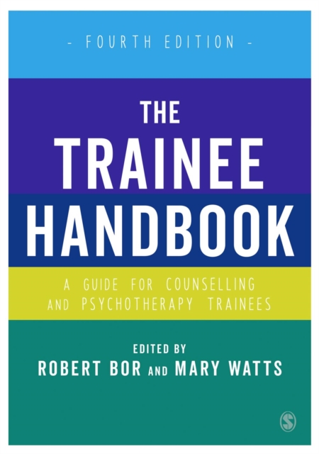 The Trainee Handbook : A Guide for Counselling & Psychotherapy Trainees, Hardback Book