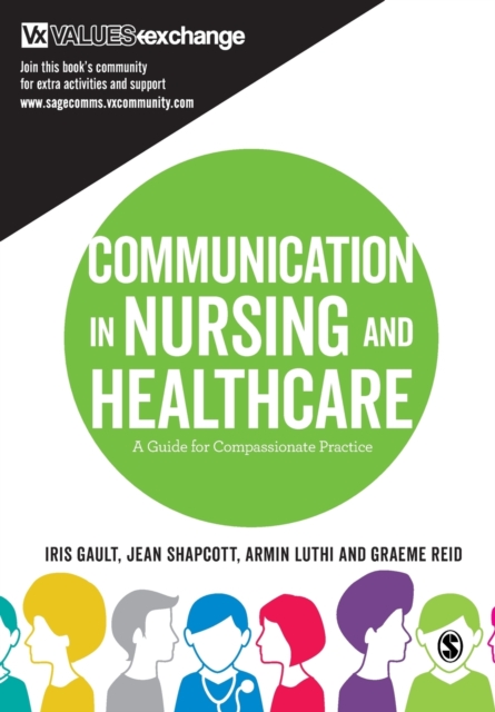 Communication in Nursing and Healthcare : A Guide for Compassionate Practice, Paperback / softback Book