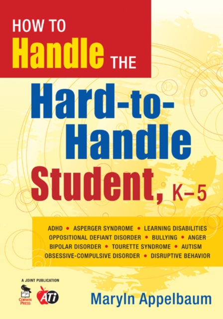 How to Handle the Hard-to-Handle Student, K-5, Paperback / softback Book