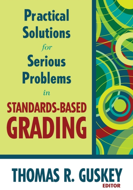 Practical Solutions for Serious Problems in Standards-Based Grading, Paperback / softback Book