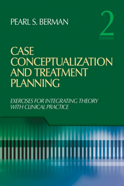 Case Conceptualization and Treatment Planning : Integrating Theory With Clinical Practice, Paperback Book