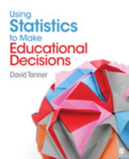 Using Statistics to Make Educational Decisions, Paperback / softback Book