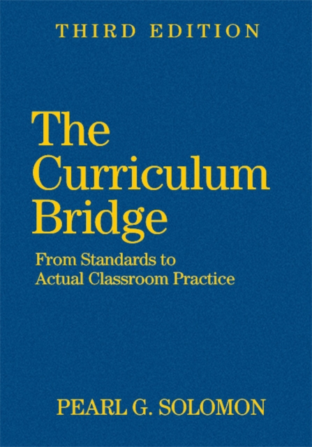 The Curriculum Bridge : From Standards to Actual Classroom Practice, Hardback Book