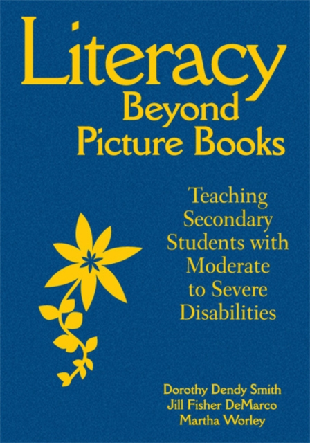 Literacy Beyond Picture Books : Teaching Secondary Students With Moderate to Severe Disabilities, Hardback Book